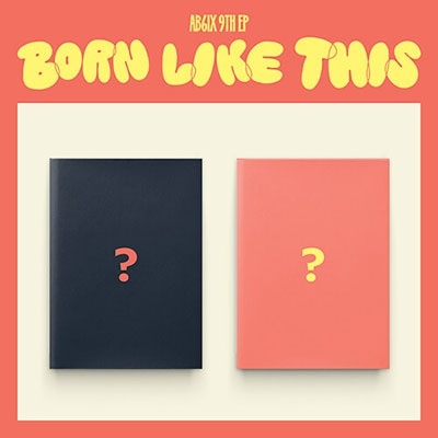 AB6IX/【個別サイン会抽選応募券付】BORN LIKE THIS: 9th EP＜タワーレコード限定特典付＞