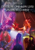 2013年11月14日 DESTROSE ONE-MAN LIVE!! at Shibuya O-WEST
