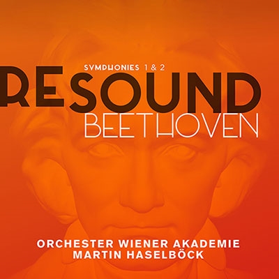 RESOUND BEETHOVEN - ベートーヴェン: 交響曲第1番, 第2番 RESOUND BEETHOVEN - ベートーヴェン: 交響曲第1番, 第2番