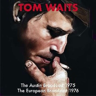 Tom Waits/The Austin Broadcast 1978 &The European Broadcast 1976[FMGZ142CD]