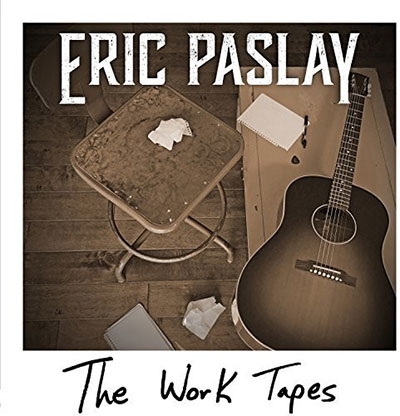 Eric Paslay/The Work Tapes Eric Paslay/The Work Tapes