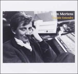 Wim Mertens: Double Entendre Wim Mertens: Double Entendre