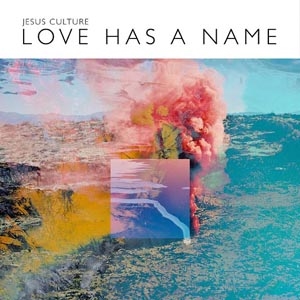 Love Has A Name (Live At Jesus Culture Church, Sacramento, CA/2017) Love Has A Name (Live At Jesus Culture Church, Sacramento, CA/2017)
