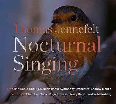 Thomas Jennefelt: Nocturnal Singing Thomas Jennefelt: Nocturnal Singing