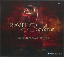 Ravel: Bolero - Orchestral Masterpieces