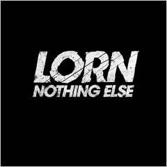 Lorn/ナッシング・エルス