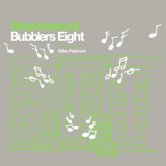 Brownswood Bubblers Eight Compiled by Gilles Peterson Brownswood Bubblers Eight Compiled by Gilles Peterson