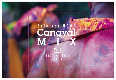 CANAVAL MIX - Best of Soca 2016-<数量限定盤> CANAVAL MIX - Best of Soca 2016-<数量限定盤>