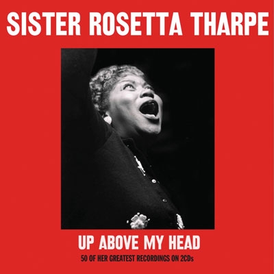 Sister Rosetta Tharpe/Up Above My Head[NOT2CD467]
