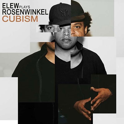 Elew Plays Rosenwinkel - Cubism Elew Plays Rosenwinkel - Cubism