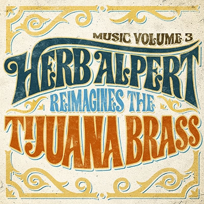 Herb Alpert/Music Volume 3 - Herb Alpert Reimagines The Tijuana Brass[HBAT702192]