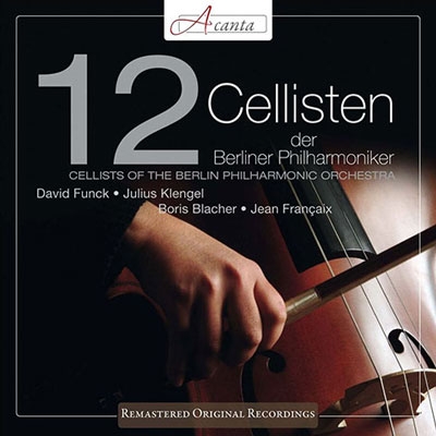 12 Cellisten der Berliner Philharmoniker - D.Funck, J.Klengel, B.Blacher, J.Francaix
