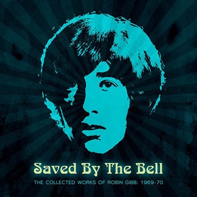 Saved By The Bell: The Collected Works Of Robin Gibb 1969-1970