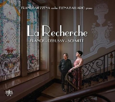 フランク: ヴァイオリン・ソナタ イ長調、ドビュッシー: ヴァイオリン・ソナタ ト短調、フローラン・シュミット: 4つの小品 Op.25 フランク: ヴァイオリン・ソナタ イ長調、ドビュッシー: ヴァイオリン・ソナタ ト短調、フローラン・シュミット: 4つの小品 Op.25