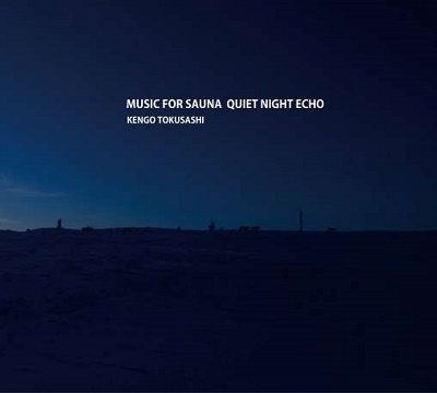 Ȥ/MUSIC FOR SAUNA QUIET NIGHT ECHO[VIHT-011]