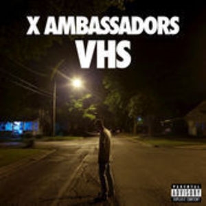 X Ambassadors/VHS[4738937]