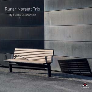 Runar Norsett Trio/My Funny Quarantine[LOS 2572]