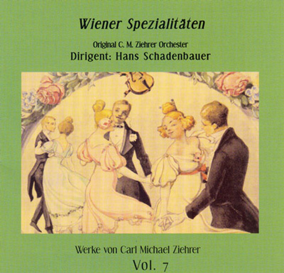 Music of Carl Michael Ziehrer Vol.7 - Wiener Spezialitaeten Music of Carl Michael Ziehrer Vol.7 - Wiener Spezialitaeten