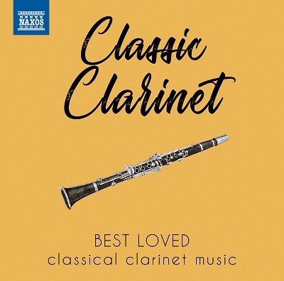 Classic Clarinet: Best Loved Classical Clarinet Music Classic Clarinet: Best Loved Classical Clarinet Music