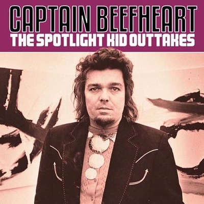Captain Beefheart/The Spotlight Kid Outtakes[SUCD127]