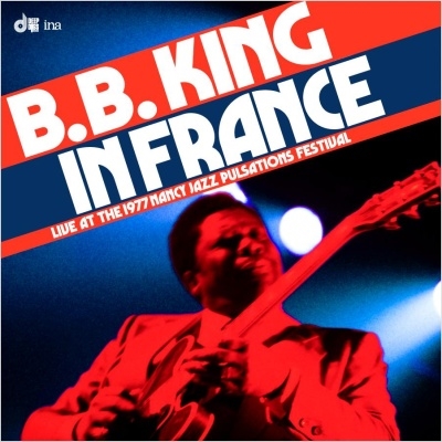 B.B. King/In France Live at the Nancy Jazz Pulsations Festival (1977)[DD003]