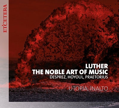 Luther: The Noble Art of Music Luther: The Noble Art of Music