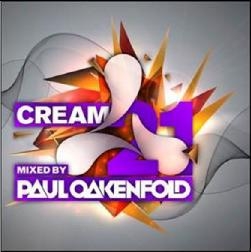 Cream 21: Mixed By Paul Oakenfold