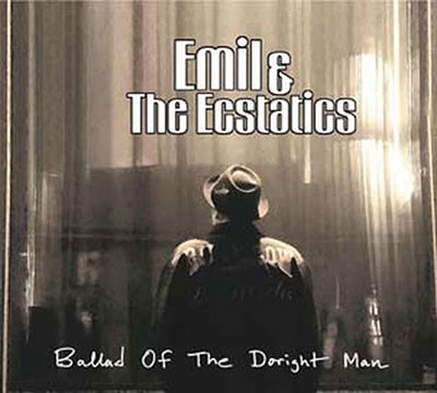 Emil &The Ecstatics/Ballad of the Doright Man[BAD230203]