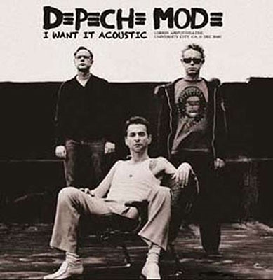 Depeche Mode/I Want It Acoustic - Gibson Amphitheatre, University City, CA, 11 Dec 2005[JACK015]