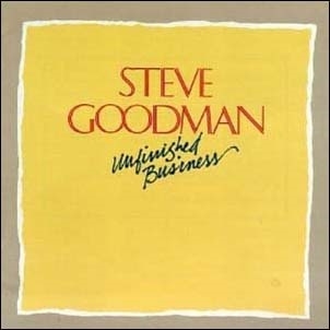 Steve Goodman/Unfinished Business[OMRE1017772]