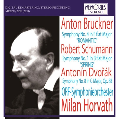 Bruckner: Symphony No.4 "Romantic"; Schumann: Symphony No.1 "Spring"; Dvorak: Symphony No.8