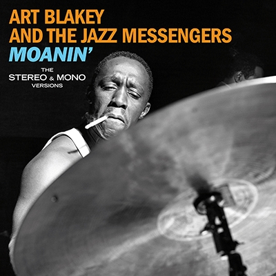 Art Blakey & The Jazz Messengers/Moanin' (The Stereo & Mono Versions)＜限定盤＞