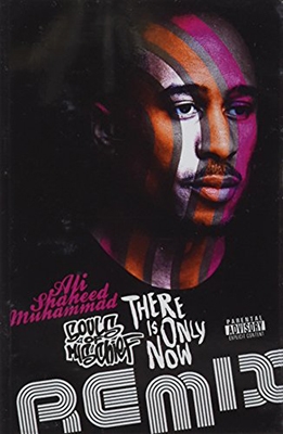 There Is Only Now (The Ali Shaheed Muhammad Remixes)