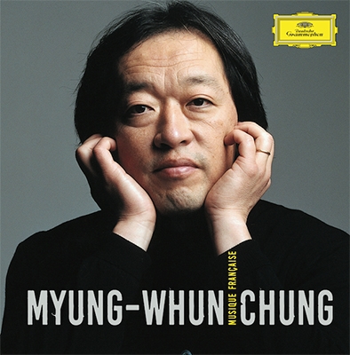 チョン・ミョンフン/Myung-Whun Chung - French Music