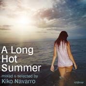 A Long Hot Summer Mixed and Selected by Kiko Navaoo