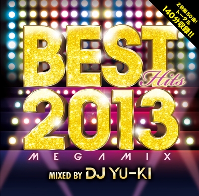 DJ YU-KI/BEST HITS 2013 Megamix mixed by DJ YU-KI[THAP-1004]