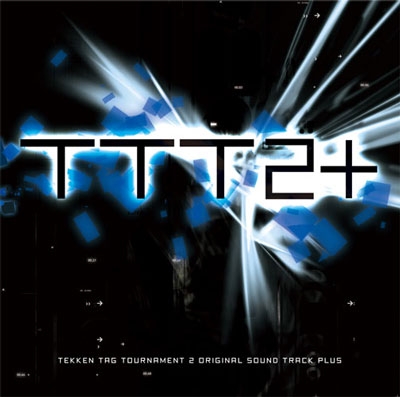鉄拳タッグトーナメント2 オリジナルサウンドトラック PLUS 鉄拳タッグトーナメント2 オリジナルサウンドトラック PLUS