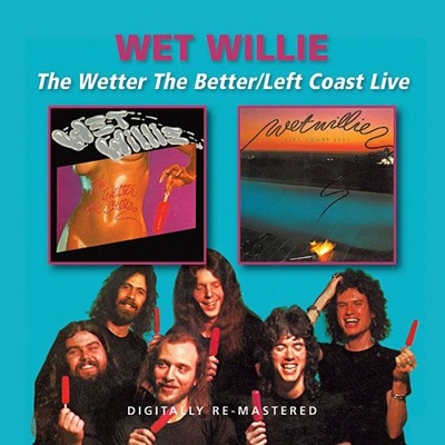 Wet Willie/The Wetter The Better / Left Coast Live[6121087]