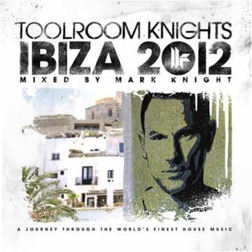 Toolroom Knights Ibiza 2012