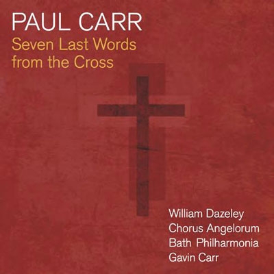 Paul Carr: Seven Last Words from the Cross