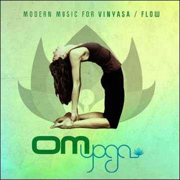 Om Yoga ： Modern Music For Vinvasa / Flow[OM500D]