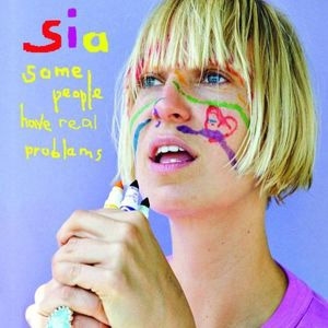 Sia/Some People Have Real Problems[7231287]