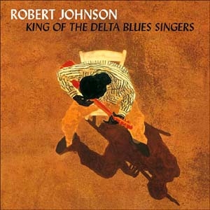 Robert Johnson/キング・オブ・ザ・デルタ・ブルース・シンガーズ