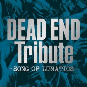 DEAD END Tribute -SONG OF LUNATICS-＜初回限定箔押しジャケット仕様＞