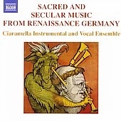SACRED & SECULAR MUSIC FROM RENAISSANCE GERMANY:GRENON:NOVA VOBIS GAUDIA/DUFAY:SE LA FACE AY PALE/ETC:ADAM & ROTEM GILBERT(dir)/CIARAMELLA INSTRUMENTAL & VOCAL ENSEMBLE/ETC