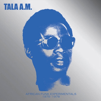 Tala a.M./African Funk Experimentals (1975 to 1978)[ASVN018CD]