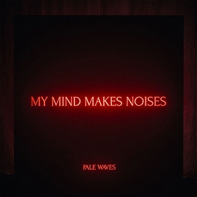 Pale Waves/My Mind Makes NoisesClear Vinyl[5796117]