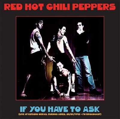 Red Hot Chili Peppers/If You Have To Ask Live At Estadio Obras, Buenos Aires, 26/01/1993 - FM Broadcastס[TVPA1308]