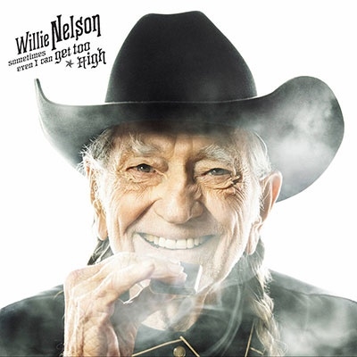 Willie Nelson/Sometimes Even I Can Get Too High/It's All Going To Pot[19075978547]