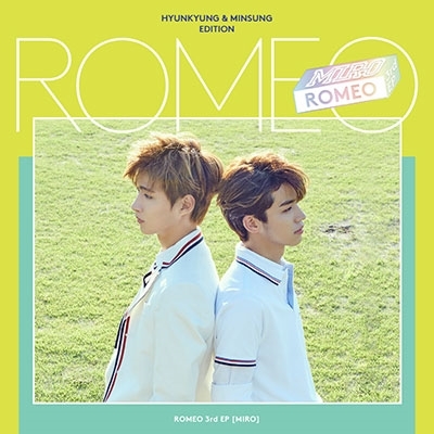 Romeo (Korea)/Miro 3rd Mini Album (Hyunkyung &Minsung Edition)[L200001264]